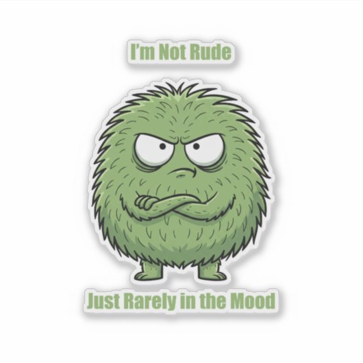 I'm Not Rude Just Rarely In The Mood | Funny Sticker (Voorkant)