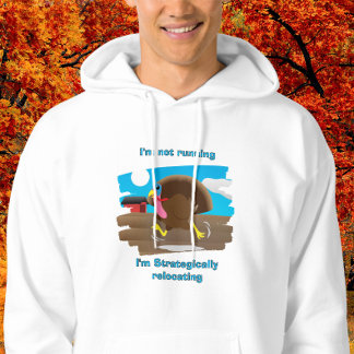 I'm Not Running I'm Strategically Relocating Hoodie