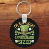 I'm Not Short I'm Leprechaun Size beroemd gemaakt  Sleutelhanger (Voorkant)