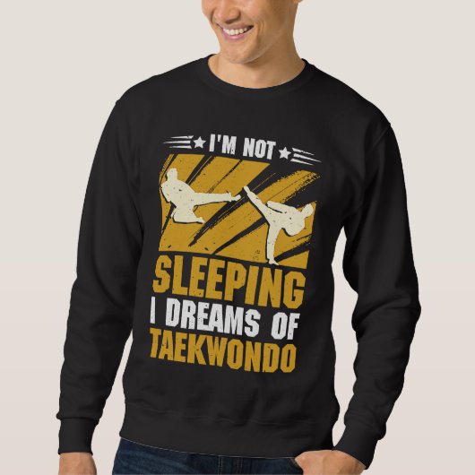 I'm not sleeping I dreams of Taekwondo Trui (Voorkant)