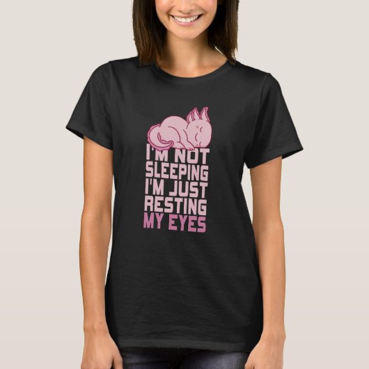 I'm Not Sleeping I'm Just Resting My Eyes Axolotl T-shirt (Voorkant)