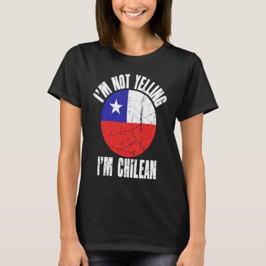 I'm Not Yelling I'm Chilean Retro Distressed Chile T-shirt (Voorkant)