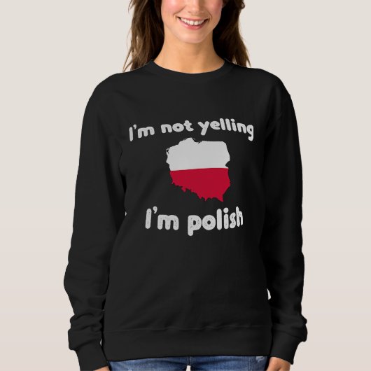 I'm not yelling I'm polish poland  3 Trui (Voorkant)