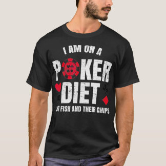 Im On A Poker Diet Fish And Chips   Funny Poker Pu T-shirt