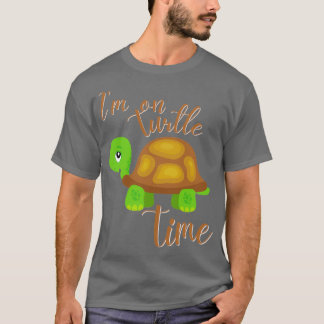 Im on Turtle Time T-shirt