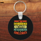 I'm Overburdened With Mitochondria Challenges Sleutelhanger (Voorkant)