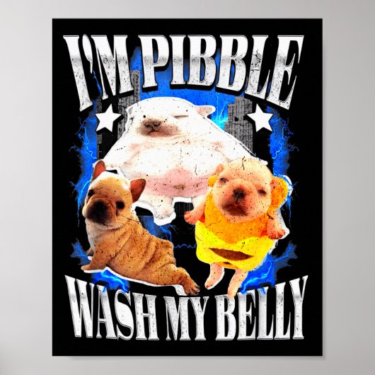Im Pibble Wash My Belly Frenchie Bulldog  Poster (Voorkant)