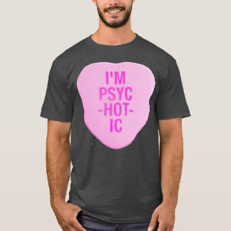 Im PsycHOTic Snoep hart T-shirt