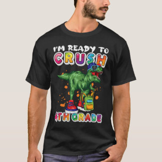 I'm Ready To Crush 4th Grade Dinosaur Back to Scho T-shirt
