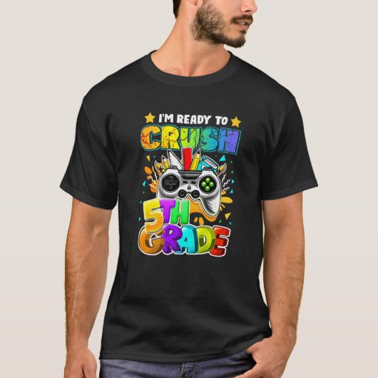 I'm Ready to Crush 5th Grade Back to School Video T-shirt (Voorkant)