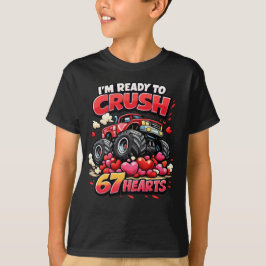 I'm Ready to Crush 67 Hearts Funny Valentine T-shirt