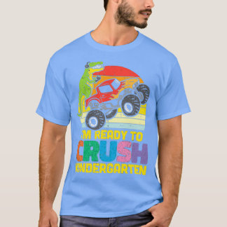 Im Ready to Crush Kindergarten 4 T-shirt