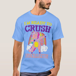 Im Ready to Crush Kindergarten 6 T-shirt