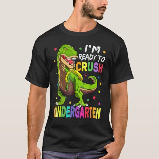 I'm Ready To Crush Kindergarten Back To School Din T-shirt (Voorkant)