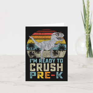 I'm Ready To Crush Pre K Dinosaur 1st Day Of Prek Kaart