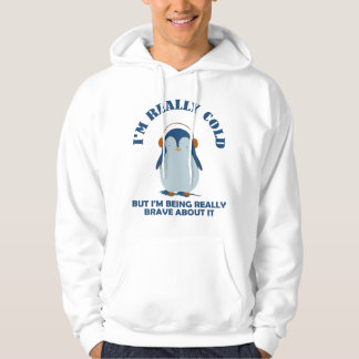 I'm Really Cold Brave About It Hoodie