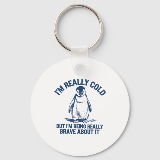 Im Really Cold But Im Being Really Penguin Brave A Sleutelhanger (Voorkant)