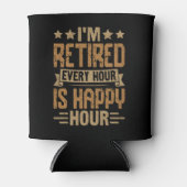 I'm Retired Every Hour Is Happy Hour - Funny Retir Blikjeskoeler (Voorkant)
