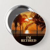 I'M RETIRED, TROPICAL PALM TREES, RONDE BUTTON 4,0 CM (Voorkant /achterkant)