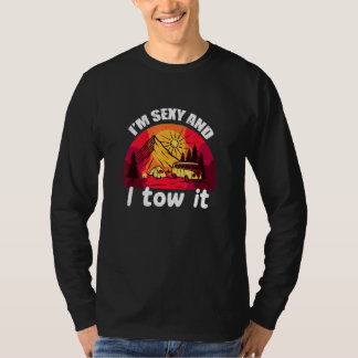 Im Sexy en ik hebben het van Camping  Summer Rv T-shirt