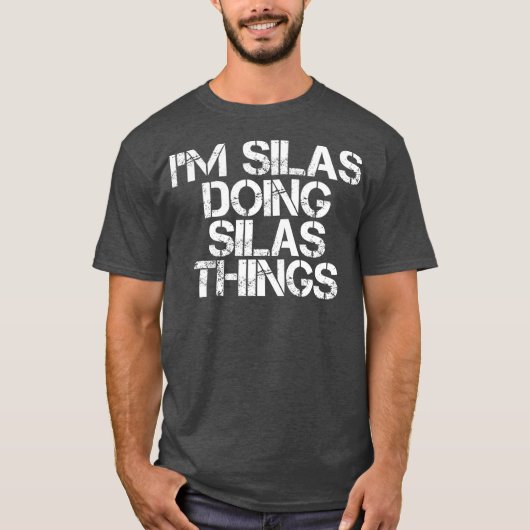 IM SILAS DOET SILAS THINGS Funny Birthday Name T-shirt (Voorkant)