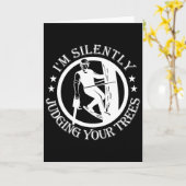 I'm Silently Judging Your Trees Arborist Tree Clim Kaart (Gele Bloem)