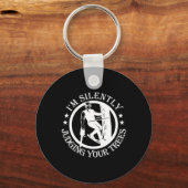 I'm Silently Judging Your Trees Arborist Tree Clim Sleutelhanger (Voorkant)
