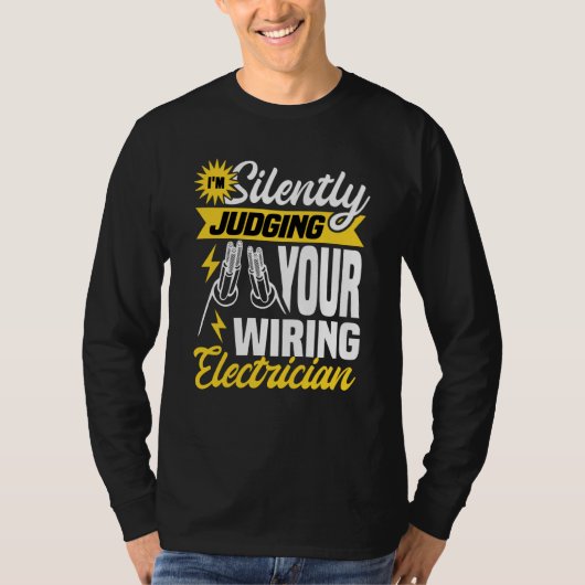 Im silently judging your wiring electrician Electr T-shirt (Voorkant)