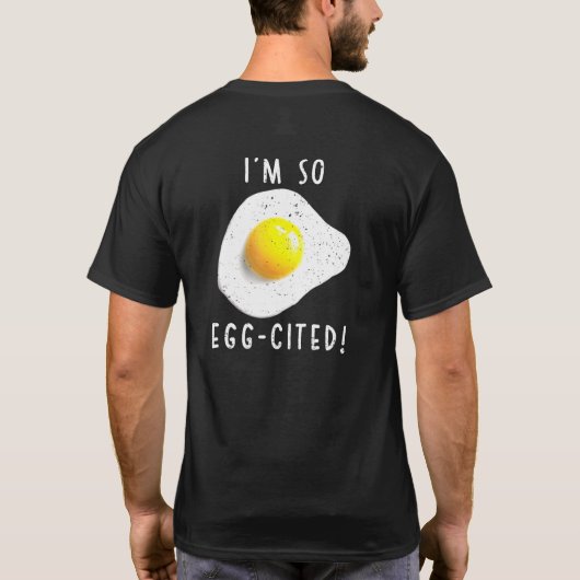 Im So Egg Cited T-shirt (Achterkant)