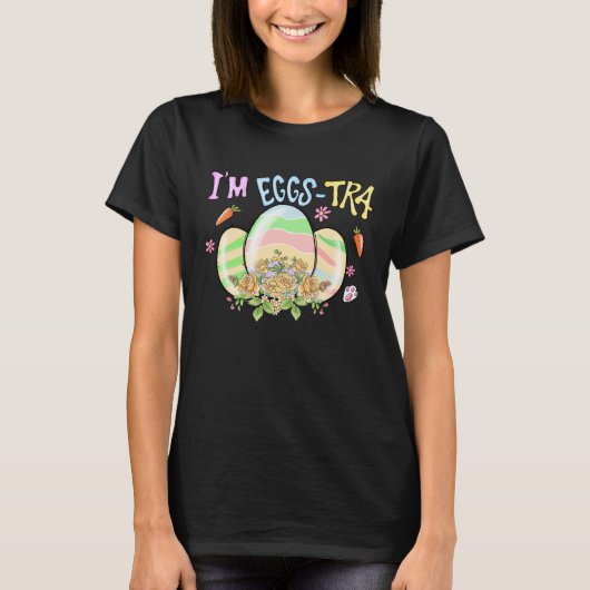 I'm So Eggstra Funny Happy Easter Egg T-shirt (Voorkant)
