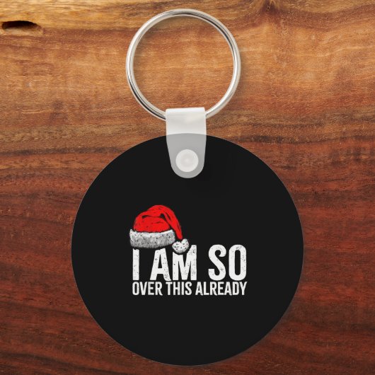 I'm So Over This Already, Funny Inappropriate Chri Sleutelhanger (Voorkant)