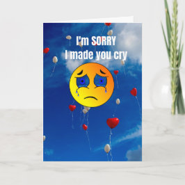 I'm sorry I made you cry. Kaart