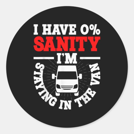 I'm Staying In Tha Van Phasmophobia Funny Man Wome Ronde Sticker (Voorkant)