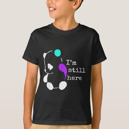 I'm Still Here - Semicolon Gift Suicide Prevention T-shirt (Voorkant)