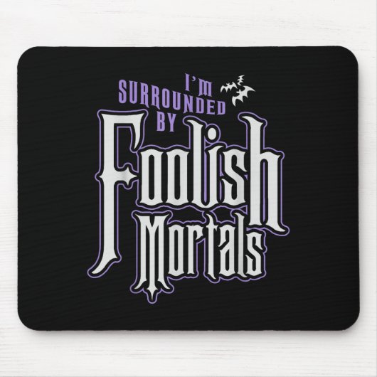 I'm Surrounded By Foolish Mortals Funny Halloween Muismat (Voorkant)