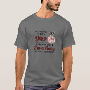 I'm Telling You I'm Not A Dog My Mom Said Beagle T-shirt