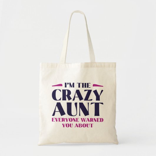 I'm The Crazy Aunt Everyone Warned You About Tote Bag (Voorkant)