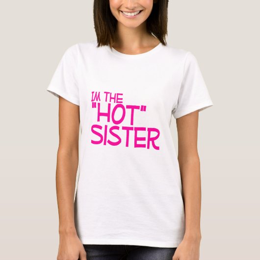 Im the Hot Sister T-shirt (Voorkant)