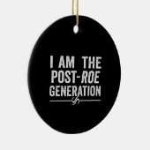 I'm the Post Roe Generation Overturn Roe Gift Keramisch Ornament (Rechts)