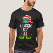 I'm the Queen Elf Christmas Matching Family Group T-shirt (Voorkant)