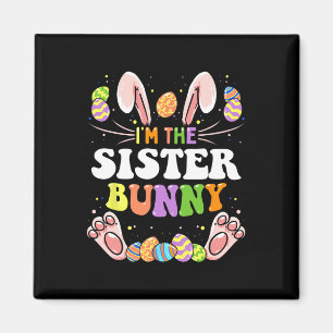 I'm The Sister Bunny Matching Family Easter Party Magneet