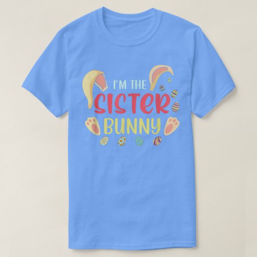 I'm The Sister Bunny Matching Family Easter Party T-shirt (Design voorkant)