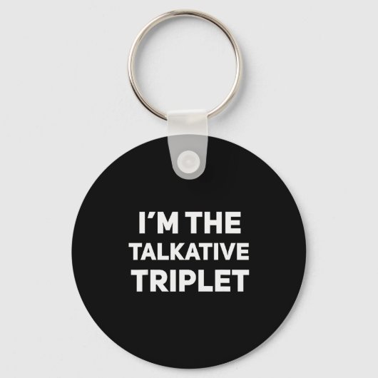 I'm The Talkative Triplet Funny Matching Triplets  Sleutelhanger (Voorkant)
