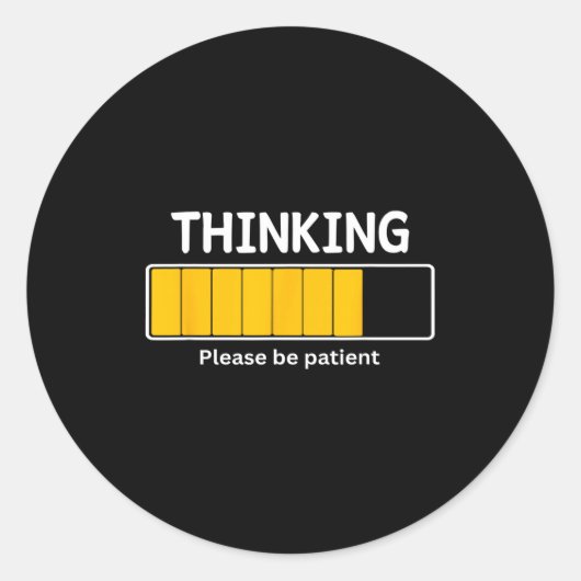 I'm Thinking Please Be Patient Wait Pun Sarcastic  Ronde Sticker (Voorkant)