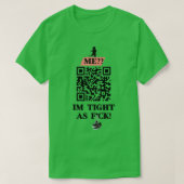Im Tight As Fck QR-codeontwerp T-shirt (Design voorkant)