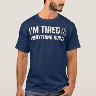 Im Tired en Alles-Hurts werken sarcastisch voor T-shirt