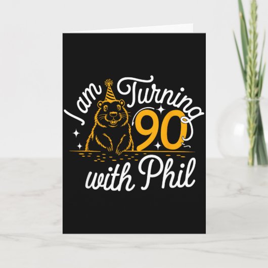 Im Turning 90 With Phil Groundhog Day 90th Birthda Kaart (Voorkant)