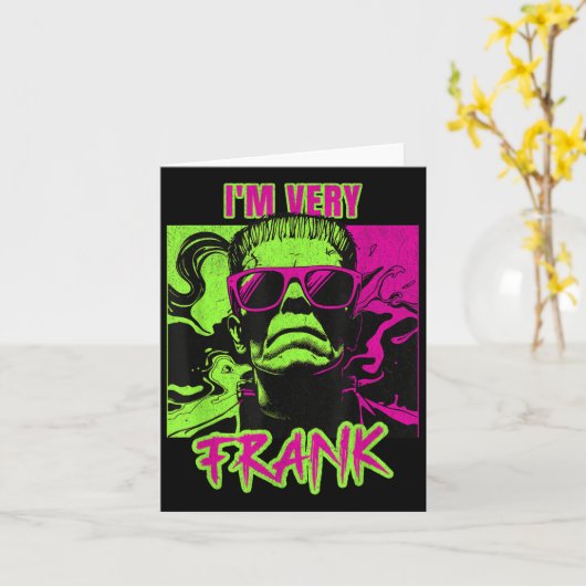 I'm Very Frank Funny Frankenstein Halloween Costum Kaart (Gele Bloem)