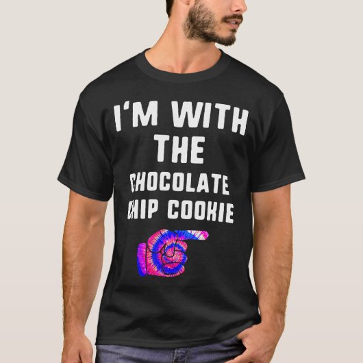 Im With Chocolate Chip Cookie Tie Dye T-shirt (Voorkant)