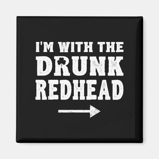 I'm With The Drunk Redhead Funny St Patricks Day Magneet (Voorkant)